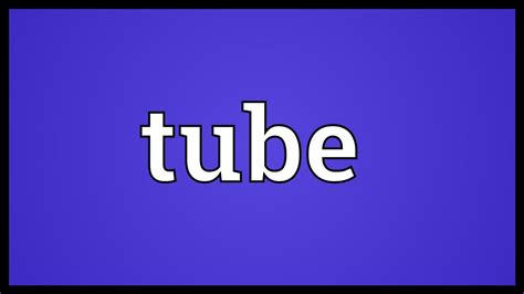 tube traduzione|tube n tube meaning.